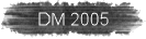 DM 2005