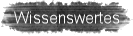 Wissenswertes